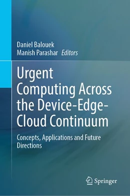 Abbildung von Balouek / Parashar | Urgent Computing Across the Device-Edge-Cloud Continuum | 1. Auflage | 2026 | beck-shop.de
