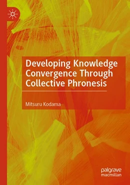 Abbildung von Kodama | Developing Knowledge Convergence Through Collective Phronesis | 1. Auflage | 2026 | beck-shop.de