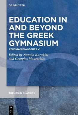 Abbildung von Kazakidi / Mouratidis | Education in and beyond the Greek Gymnasium | 1. Auflage | 2026 | 217 | beck-shop.de