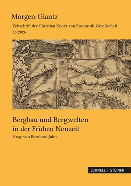 Abbildung von Bergbau und Bergwelten in der Frühen Neuzeit | 1. Auflage | 2026 | beck-shop.de