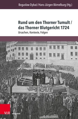 Abbildung von Dybas / Bömelburg | Rund um den Thorner Tumult / das Thorner Blutgericht 1724 | 1. Auflage | 2026 | beck-shop.de