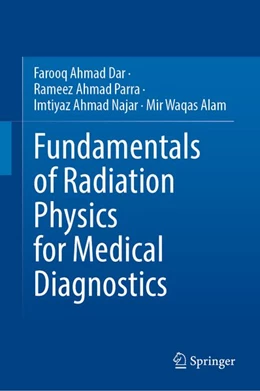 Abbildung von Ahmad Dar / Ahmad Parra | Fundamentals of Radiation Physics for Medical Diagnostics | 1. Auflage | | beck-shop.de