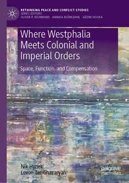 Abbildung von Hynek / Ter-Ghazaryan | Where Westphalia Meets Colonial and Imperial Orders | 1. Auflage | 2026 | beck-shop.de