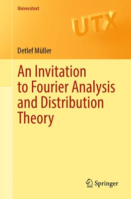 Abbildung von Müller | An Invitation to Fourier Analysis and Distribution Theory | 1. Auflage | 2026 | beck-shop.de