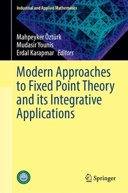 Abbildung von Öztürk / Younis | Modern Approaches to Fixed Point Theory and its Integrative Applications | 1. Auflage | 2026 | beck-shop.de