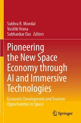 Abbildung von Mondal / Vrana | Pioneering the New Space Economy through AI and Immersive Technologies | 1. Auflage | 2026 | beck-shop.de