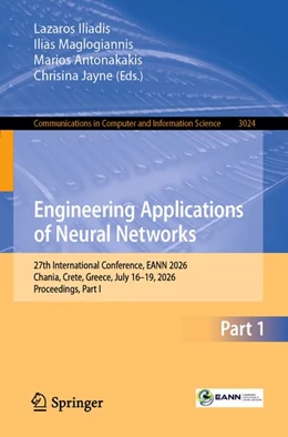 Abbildung von Iliadis / Maglogiannis | Engineering Applications of Neural Networks | 1. Auflage | 2026 | beck-shop.de
