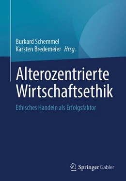 Abbildung von Schemmel / Bredemeier | Alterozentrierte Wirtschaftsethik | 1. Auflage | | beck-shop.de