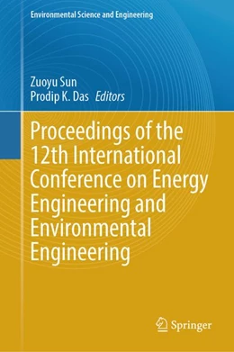 Abbildung von Sun / Das | Proceedings of the 12th International Conference on Energy Engineering and Environmental Engineering | 1. Auflage | 2026 | beck-shop.de
