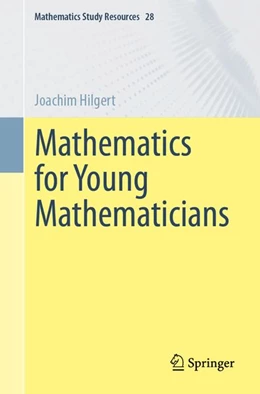 Abbildung von Hilgert | Mathematics for Young Mathematicians | 1. Auflage | 2026 | beck-shop.de