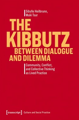 Abbildung von Heilbrunn / Tsur | The Kibbutz Between Dialogue and Dilemma | 1. Auflage | 2026 | beck-shop.de