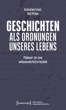 Abbildung von Ernst / Pröve | Geschichten als Ordnungen unseres Lebens | 1. Auflage | 2026 | 39 | beck-shop.de