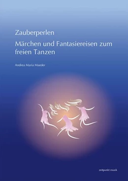 Abbildung von Maeder | Zauberperlen. Märchen und Fantasiereisen zum freien Tanzen | 1. Auflage | 2026 | beck-shop.de