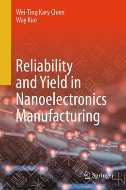 Abbildung von Chien / Kuo | Reliability and Yield in Nanoelectronics Manufacturing | 1. Auflage | 2026 | beck-shop.de