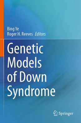 Abbildung von Ye / Reeves | Genetic Models of Down Syndrome | 1. Auflage | 2026 | beck-shop.de