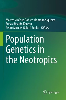 Abbildung von Bohrer Monteiro Siqueira / Konzen | Population Genetics in the Neotropics | 1. Auflage | 2026 | beck-shop.de