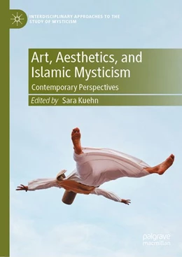 Abbildung von Kuehn | Art, Aesthetics, and Islamic Mysticism | 1. Auflage | 2026 | beck-shop.de