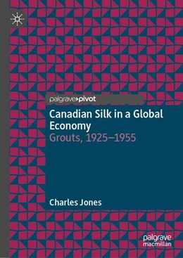 Abbildung von Jones | Canadian Silk in a Global Economy | 1. Auflage | 2026 | beck-shop.de