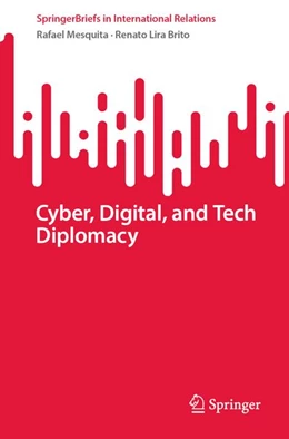 Abbildung von Mesquita / Lira Brito | Cyber, Digital, and Tech Diplomacy | 1. Auflage | 2026 | beck-shop.de