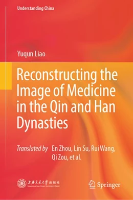 Abbildung von Liao | Reconstructing the Image of Medicine in the Qin and Han Dynasties | 1. Auflage | 2026 | beck-shop.de