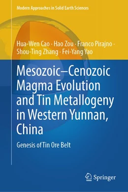 Abbildung von Cao / Zou | Mesozoic-Cenozoic Magma Evolution and Tin Metallogeny in Western Yunnan, China | 1. Auflage | 2026 | beck-shop.de