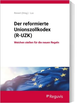 Abbildung von Lux / Rinnert | Der reformierte Unionszollkodex (R-UZK) | 1. Auflage | 2026 | beck-shop.de
