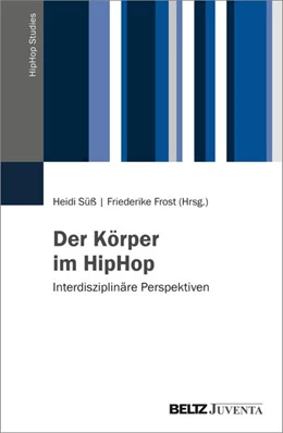 Abbildung von Süß / Frost | Der Körper im HipHop | 1. Auflage | 2026 | beck-shop.de