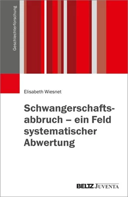 Abbildung von Wiesnet | Schwangerschaftsabbruch – ein Feld systematischer Abwertung | 1. Auflage | 2026 | beck-shop.de