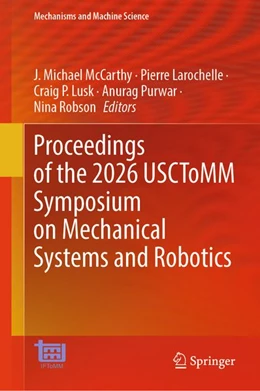 Abbildung von McCarthy / Larochelle | Proceedings of the 2026 USCToMM Symposium on Mechanical Systems and Robotics | 1. Auflage | 2026 | beck-shop.de