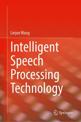 Abbildung von Wang / Yu | Intelligent Speech Processing Technology | 1. Auflage | 2026 | beck-shop.de