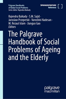Abbildung von Baikady / Sajid | The Palgrave Handbook of Social Problems of Ageing and the Elderly | 1. Auflage | 2027 | beck-shop.de
