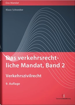 Abbildung von Schneider | Das verkehrsrechtliche Mandat, Band 2: Verkehrszivilrecht | 9. Auflage | 2026 | beck-shop.de