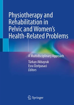 Abbildung von Üzelpasaci / Akbayrak | Physiotherapy and Rehabilitation in Pelvic and Women's Health-Related Problems | 1. Auflage | 2026 | beck-shop.de