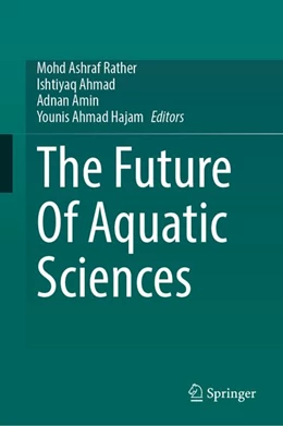 Abbildung von Rather / Ahmad | The Future Of Aquatic Sciences | 1. Auflage | 2026 | beck-shop.de