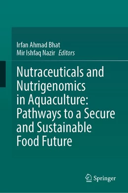 Abbildung von Ahmad Bhat / Ishfaq Nazir | Nutraceuticals and Nutrigenomics in Aquaculture: Pathways to a Secure and Sustainable Food Future | 1. Auflage | 2026 | beck-shop.de