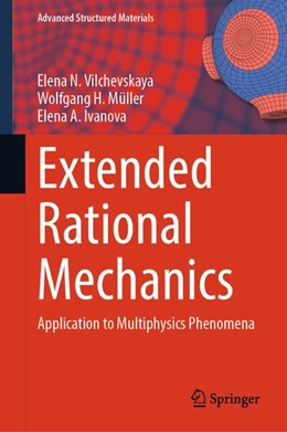 Abbildung von Vilchevskaya / Müller | Extended Rational Mechanics | 1. Auflage | 2026 | beck-shop.de