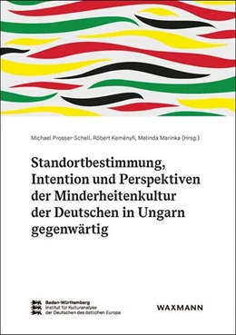 Abbildung von Prosser-Schell / Keményfi | Standortbestimmung, Intention und Perspektiven der Minderheitenkultur der Deutschen in Ungarn gegenwärtig | 1. Auflage | 2026 | 27 | beck-shop.de