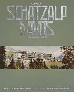 Abbildung von Kastner / Langenberg | Schatzalp Davos – Constant Transformation | 1. Auflage | 2026 | beck-shop.de