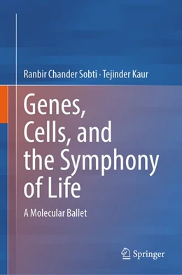 Abbildung von Sobti / Kaur | Genes, Cells, and the Symphony of Life | 1. Auflage | 2026 | beck-shop.de