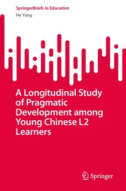 Abbildung von Yang | A Longitudinal Study of Pragmatic Development among Young Chinese L2 Learners | 1. Auflage | 2026 | beck-shop.de