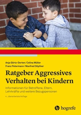 Abbildung von Görtz-Dorten / Müller | Ratgeber Aggressives Verhalten bei Kindern | 4. Auflage | 2026 | beck-shop.de