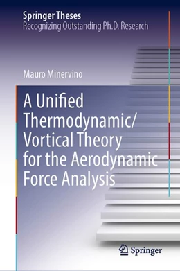 Abbildung von Minervino | A Unified Thermodynamic/Vortical Theory for the Aerodynamic Force Analysis | 1. Auflage | 2026 | beck-shop.de