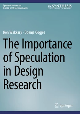 Abbildung von Wakkary / Oogjes | The Importance of Speculation in Design Research | 1. Auflage | 2025 | beck-shop.de