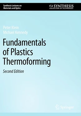 Abbildung von Klein / Kennedy | Fundamentals of Plastics Thermoforming | 2. Auflage | 2025 | beck-shop.de