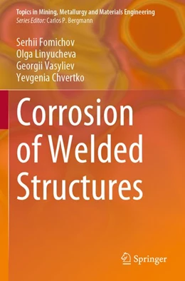Abbildung von Fomichov / Linyucheva | Corrosion of Welded Structures | 1. Auflage | 2025 | beck-shop.de