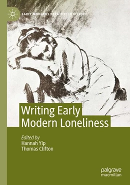 Abbildung von Yip / Clifton | Writing Early Modern Loneliness | 1. Auflage | 2026 | beck-shop.de
