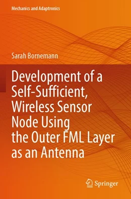 Abbildung von Bornemann | Development of a Self-Sufficient, Wireless Sensor Node Using the Outer FML Layer as an Antenna | 1. Auflage | 2026 | beck-shop.de
