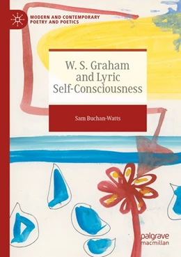 Abbildung von Buchan-Watts | W. S. Graham and Lyric Self-Consciousness | 1. Auflage | 2026 | beck-shop.de
