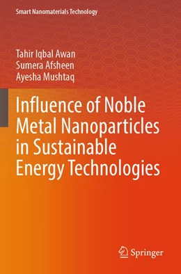 Abbildung von Awan / Afsheen | Influence of Noble Metal Nanoparticles in Sustainable Energy Technologies | 1. Auflage | 2026 | beck-shop.de