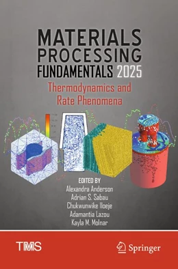 Abbildung von Anderson / Sabau | Materials Processing Fundamentals 2025 | 1. Auflage | 2026 | beck-shop.de